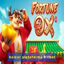 baixar plataforma 811bet